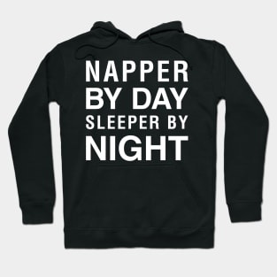 Napper By Day Sleeper By Night Hoodie